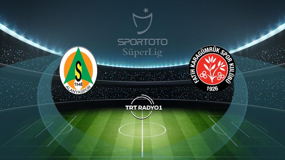 Alanyaspor Fatih Karagümrük’ü ağırlayacak