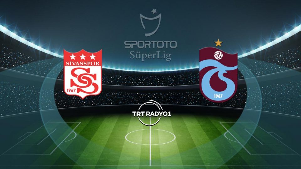 Sivasspor’un rakibi Trabzonspor