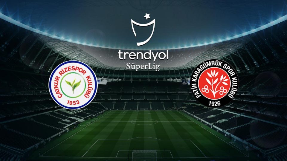 Çaykur Rizespor Fatih Karagümrük’ü ağırlayacak